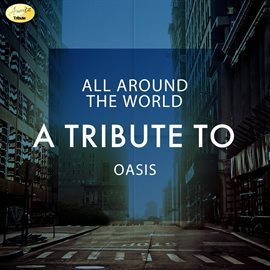 Cover image for All Around the World - A Tribute To Oasis