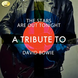 Cover image for The Stars Are Out Tonight - A Tribute to David Bowie