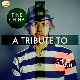 Cover image for Fine China - A Tribute to Chris Brown