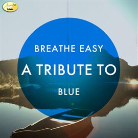 Cover image for Breathe Easy - A Tribute to Blue