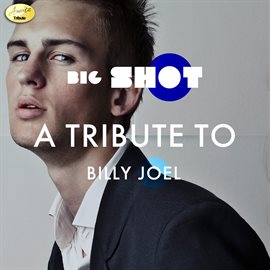 Cover image for Big Shot: A Tribute to Billy Joel