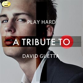 Cover image for Play Hard: A Tribute to David Guetta