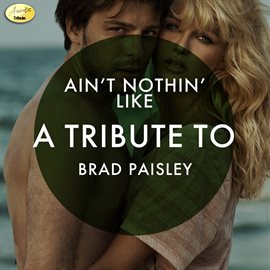 Cover image for Ain't Nothin' Like - A Tribute to Brad Paisley