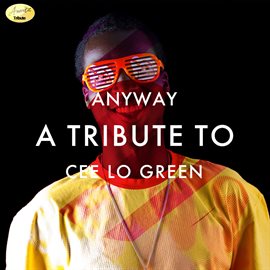 Cover image for Anyway - A Tribute to Cee Lo Green
