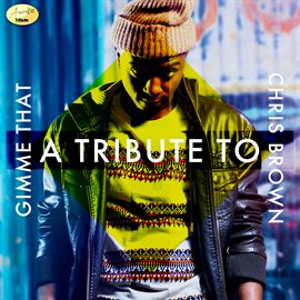 Cover image for Gimme That - A Tribute to Chris Brown