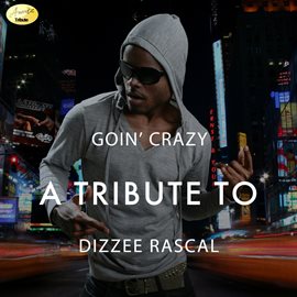 Cover image for Goin' Crazy - A Tribute To Dizzee Rascal - Single