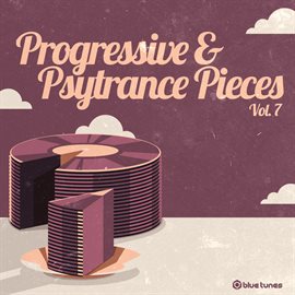 Cover image for Progressive & Psy Trance Pieces Vol.7