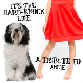 Cover image for It's the Hard-Knock Life: A Tribute to Annie