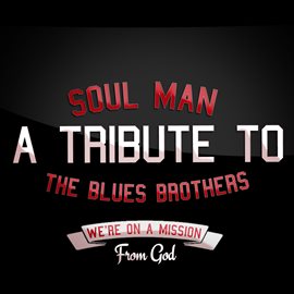 Cover image for Soul Man: A Tribute to The Blues Brothers