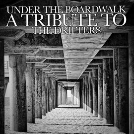 Cover image for Under the Boardwalk: A Tribute to The Drifters