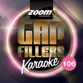 Cover image for Zoom Karaoke Gap Fillers, Vol. 106