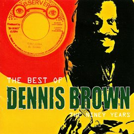 Cover image for The Best Of Dennis Brown: The Niney Years
