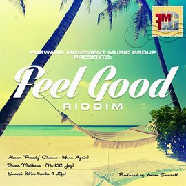 Cover image for Forward Movement Music Group Presents: Feel Good Riddim