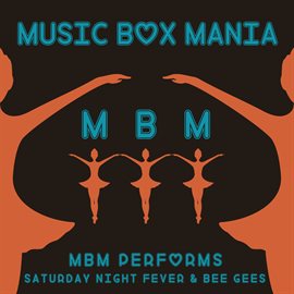 Cover image for MBM Performs Saturday Night Fever & Bee Gees