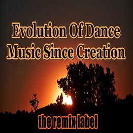 Cover image for The Evolution of Dance Music Creation (March Worldwide Exclusvie Best Housemusic Tunes Compilation)