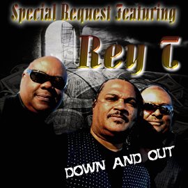 Cover image for Down and Out (feat. Rey T)