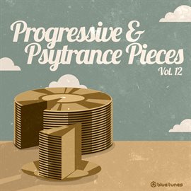 Cover image for Progressive Trance & Psy Trance Pieces, Vol. 12