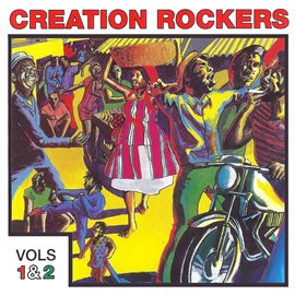 Cover image for Creation Rockers, Vols. 1 and 2
