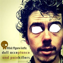 Cover image for Dull Acceptance And Painkillers
