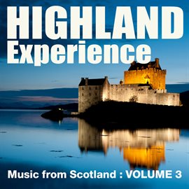 Cover image for Highland Experience - Music from Scotland, Vol. 3