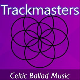 Cover image for Trackmasters: Celtic Ballad Music