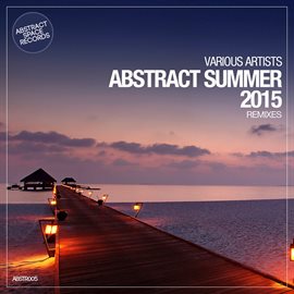 Cover image for Abstract Summer 2015 Remixes