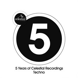 Cover image for 5 Years Of Celestial Recordings Techno
