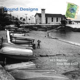 Cover image for Sound Designs, Vol. 5: Brazil Azul