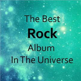 Cover image for The Best Rock Album in the Universe