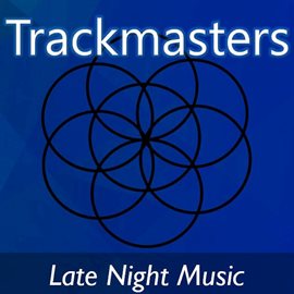 Cover image for Trackmasters: Late Night Music
