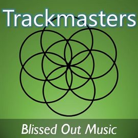 Cover image for Trackmasters: Blissed Out Music