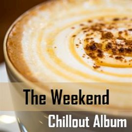 Cover image for The Weekend Chillout Album