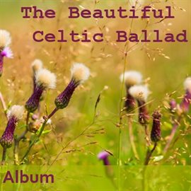 Cover image for The Beautiful Celtic Ballad Album