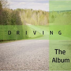 Cover image for Driving: The Album