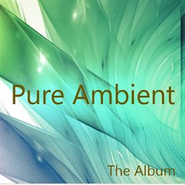 Cover image for Pure Ambient: The Album