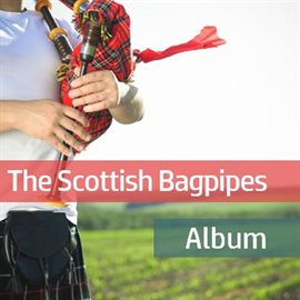 Cover image for The Scottish Bagpipes Collection