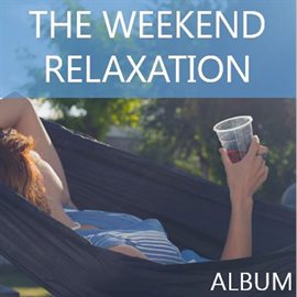 Cover image for The Weekend Relaxation Album