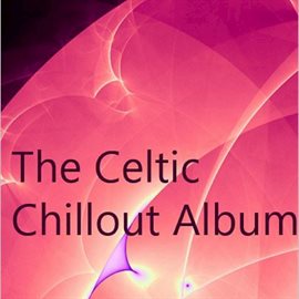 Cover image for The Celtic Chillout Album