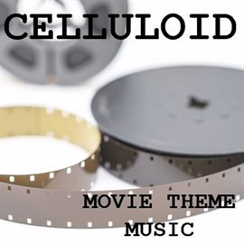 Cover image for Celluloid: Movie Theme Music