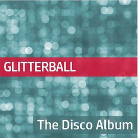 Cover image for Glitterball: The Disco Album