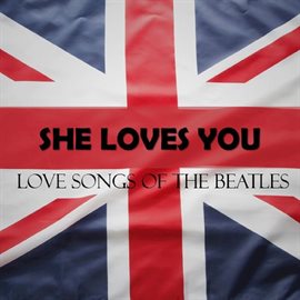 Cover image for She Loves You: Love Songs of the Beatles
