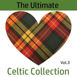 Cover image for The Ultimate Celtic Collection, Vol. 3