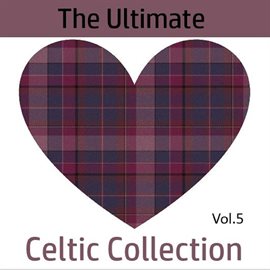 Cover image for The Ultimate Celtic Collection, Vol. 5