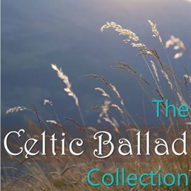 Cover image for The Celtic Ballad Collection
