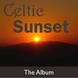 Cover image for Celtic Sunset: The Album