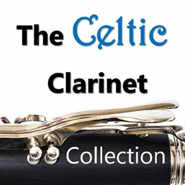 Cover image for The Celtic Clarinet Collection