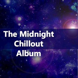 Cover image for The Midnight Chillout Album
