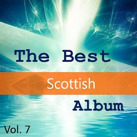 Cover image for The Best Scottish Album, Vol. 7