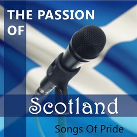 Cover image for The Passion of Scotland: Songs of Pride