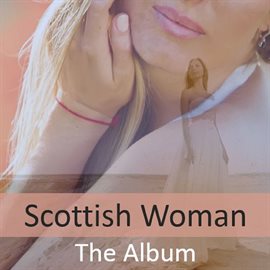Cover image for Scottish Woman: The Album